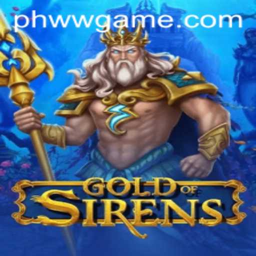 GoldofSirens: An Epic Adventure Awaits With PHWW